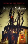 Nero a Milano -- Premio dei Lettori del Premio Scerbanenco 2019 - Premio Nebbiagialla 2020