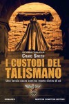 Dallo stesso autore di I MISTERI DEL DIPINTO DI CRISTO - DIRITTI VENDUTI ANCHE IN SPAGNA - I custodi del talismano