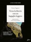 Verso la liberta' con un bagaglio leggero. Andare per sentieri, viottoli e strade di campagna